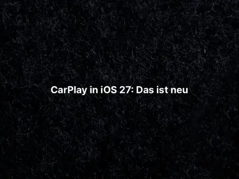 CarPlay in iOS 27: Das ist neu
