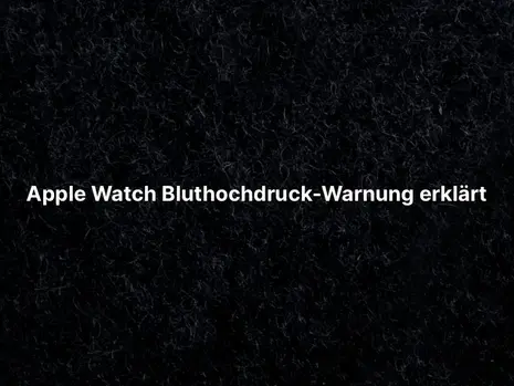 Apple Watch Bluthochdruck-Warnung erklärt