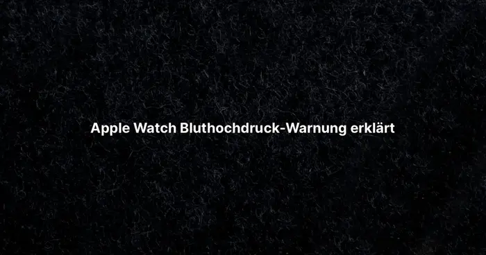Apple Watch Bluthochdruck-Warnung erklärt