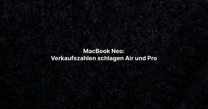 MacBook Neo: Verkaufszahlen schlagen Air und Pro