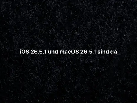 iOS 26.5.1 und macOS 26.5.1 sind da
