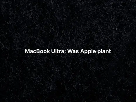 MacBook Ultra: Was Apple plant