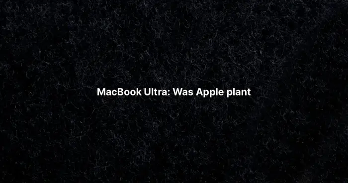 MacBook Ultra: Was Apple plant