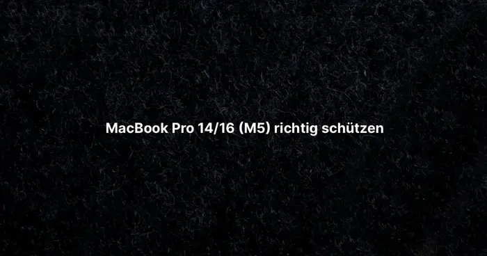 MacBook Pro 14/16 (M5) richtig schützen