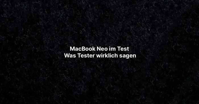 MacBook Neo im Test: Was Tester wirklich sagen