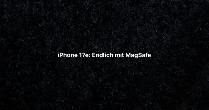 iPhone 17e: Endlich mit MagSafe