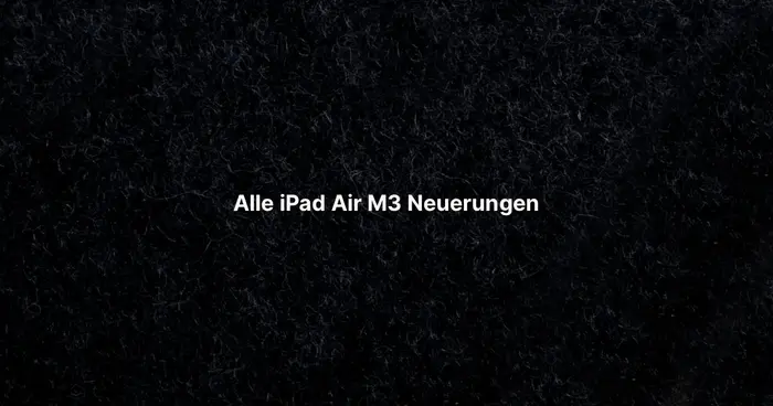 Alle iPad Air M3 Neuerungen