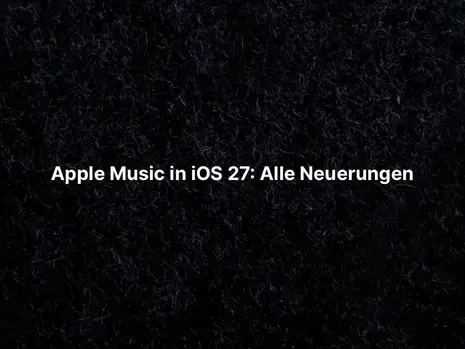Apple Music in iOS 27: Alle Neuerungen