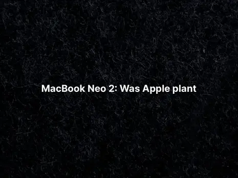 MacBook Neo 2: Was Apple plant