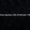 iPhone-Speicher: 256, 512 GB oder 1 TB?