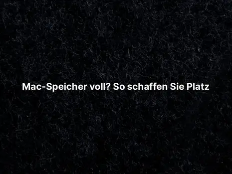 Mac-Speicher voll? So schaffen Sie Platz