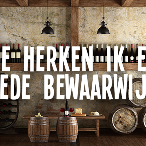 Hoe herken ik een goede bewaarwijn?