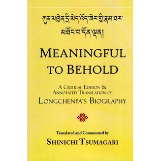 Create Space Meaningful to Behold: A Critical Edition & Annotated Translation of Longchenpa's Biography, by Shinichi Tsumagari
