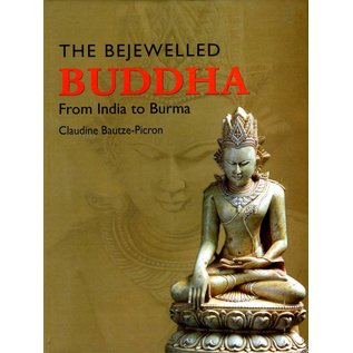 Sanctum Books The Bejewelled Buddha: from India to Burma. by Claudine Bautze-Picron