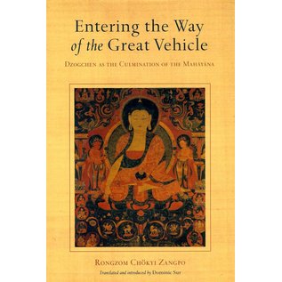 Snow Lion Publications Entering the Way of the Great Vehicle - Dzogchen as the Culmination of the Mahayanas by Rongzom Chökyi Zangpo  - Tranlsated by Dominic Sur