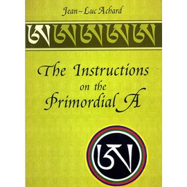 Vajra Publications The Instructions of the Primordial A - by Jean-Luc Achard