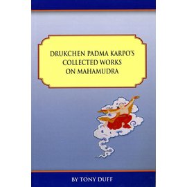 Padma Karpo Translation Committee Drukchen Padma Karpo´s Collected Works on Mahamudra - by Tony Duff