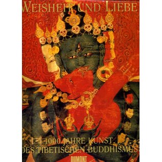 DuMont Buchverlag Weisheit und Liebe - 1000 Jahre Kunst des tibetischen Buddhismus von Marylin M. Rhie und Robert A. F. Thurman