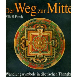 Weltbild Verlag Der Weg zur Mitte - Wandlungssymbole in tibetischen Thangkas - von Willy H. Fischle
