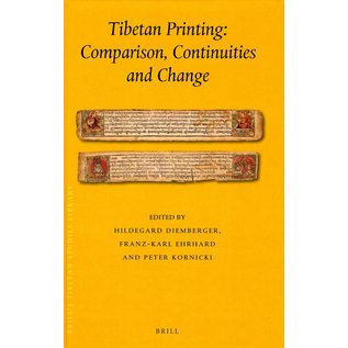 Brill Tibetan Printing: Comparison, Continuities and Change - Edited by Hildegard Diemberger, Franz-Karl Ehrhard and Peter Kornicki
