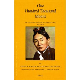 Brill One Hundred Thousand Moons - An Advanced Political History of Tibet Volume 1 & 2 - by Tsepon Wangchuk Deden Shakabpa - Translated by Derkek F. Maher