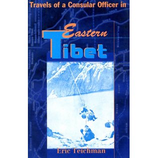 Pilgrims Publishing Travels of a Consular Officer in Eastern Tibet, by Eric Teichman