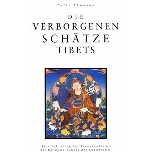 Theseus Verlag Die verborgenen Schätze Tibets - Eine Erklärung der Termatradition der Nyingma-Schule des Buddhismus - von Tulku Thondup