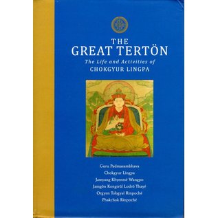 Lhasey Lotsawa Publications The Great Tertön, The Life and Activities of Chokgyur Lingpa
