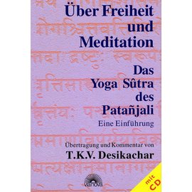 Via Nova Über Freiheit und Meditation - Das Yoga Sutra des Ptanjali  -  von T.K.V. Desikachar