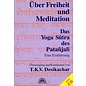 Via Nova Über Freiheit und Meditation - Das Yoga Sutra des Ptanjali  -  von T.K.V. Desikachar