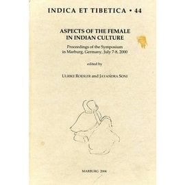 Indica et Tibetica Verlag Aspect of the Female in Indian Culture - edited by Ulrike Roesler and Jayandra Soni