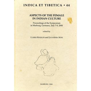 Indica et Tibetica Verlag Aspect of the Female in Indian Culture - edited by Ulrike Roesler and Jayandra Soni