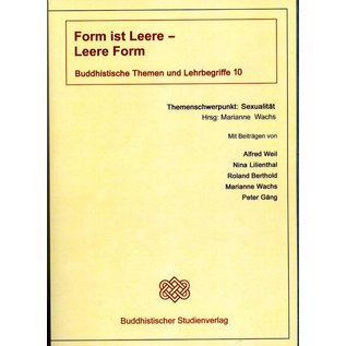 Buddhistischer Studienverlag Form ist Leere - Leere ist Form - Buddhistische Themen und Lehrbegriffe 10 - Hrsg. Marianne Wachs  - Copy