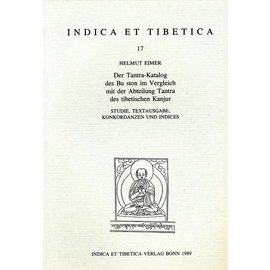 Indica et Tibetica Verlag Der Tantra-Katalog des Bu ston im Vergleich mit der Abteilung Tantra des tibetischen Kanjur - INDICA et TIBETICA 17 - Helmut Eimer