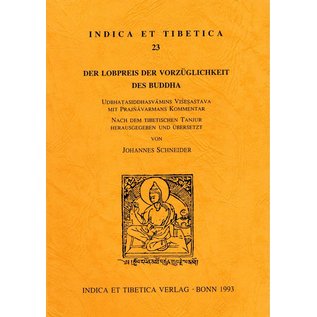 Indica et Tibetica Verlag Der Lobpreis der Vorzüglichkeit des Buddha, von Johannes Schneider