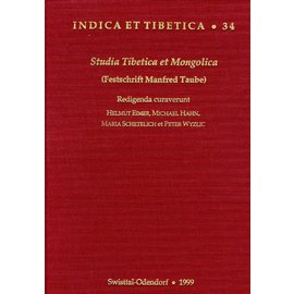 Indica et Tibetica Verlag Studia Tibetica et Mongolica - Festschrift Manfred Taube, vonHelmut Eimer, Michael Hahn, Maria Schetelisch, Peter Wyzlic