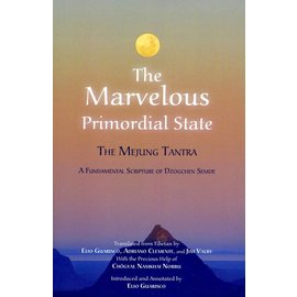 Shang Shung Publications The Marvelous Primordial State: The Mejung Tantra  A Fundamental Scripture of Dzogchen Semde