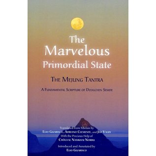 Shang Shung Publications The Marvelous Primordial State: The Mejung Tantra  A Fundamental Scripture of Dzogchen Semde