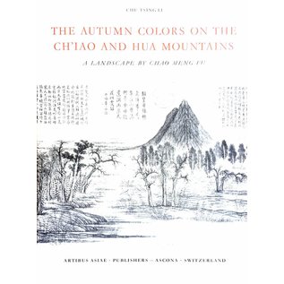 Artibus Asiae Publishers The Autumn Colors on the Ch'Iao and Hua Mountains - A Landscape by Chao Meng-Fu - by Chu-Tsing Li