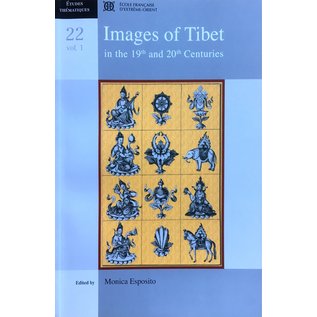 École Francais D'Extréme-Orient Images of Tibet of the 19th and 20th Centuries - Volume I - Edited by Monica Esposito