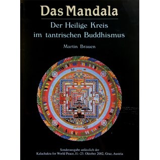 Sonderausgabe anlässlich der Kalachakra for World Peace 2002 Graz Das Mandala - Der Heilige Kreis im tantrischen Buddhismus - von Marin Brauen