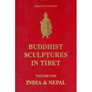 Visual Dharma Publications Buddhist Sculptures in Tibet, by Ulrich von Schroeder