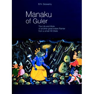 Museum Rietberg Zürich Manaku of Guler: The Life and work of anouther great Indian Painter from a small Hill State, by B.N. Goswamy