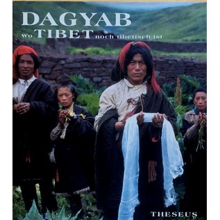 Theseus Verlag Dagyab: Wo Tibet noch tibetisch ist, von Regine Leisner