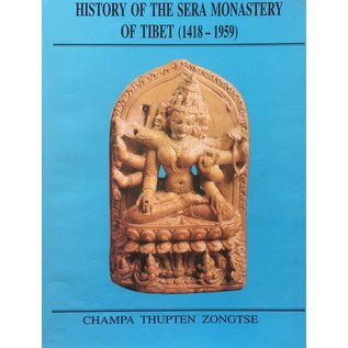 International Academy of Indian Culture History of the Sera Monastery of Tibet (1418–1959), by Champa Thupten Zongtse