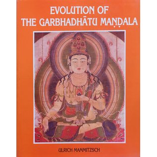 International Academy of Indian Culture Evolution of the Garbhadhatu Mandala, by Ulrich Mammitzsch