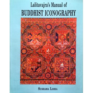 International Academy of Indian Culture Lalitavajra's Manual of Buddhist Iconography, by Sushama Lohia