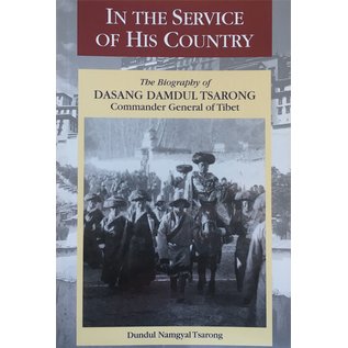 Snow Lion Publications In the service of his country: The Biography of Dasang Damdul Tsarong, Commander General of Tibet, by Dundul Namgyal Tsarong