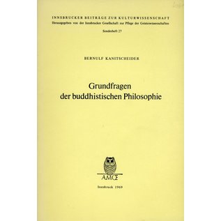 Innsbrucker Beiträge zur Kulturwissenschaft Grundfragen der buddhistischen Philosophie, von Bernulf Kanitscheider