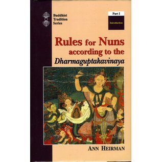 Motilal Banarsidas Publishers Rules for Nuns, according to the Dharmaguptakavinaya,  by Ann Heirman